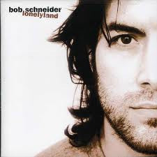 Bob Schneider - Lonelyland (CD)