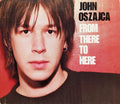 John Oszajca - From There to Here (CD)