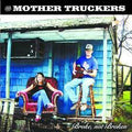 The Mother Truckers - Broke, Not Broken (CD)