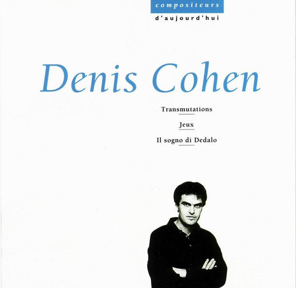 Denis Cohen / Ensemble InterContemporain - Denis Cohen - Transmutations - Jeux - Il Sogno Di Dedalo (CD)