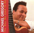 Michael Gregory - Way We Used to Do (CD)