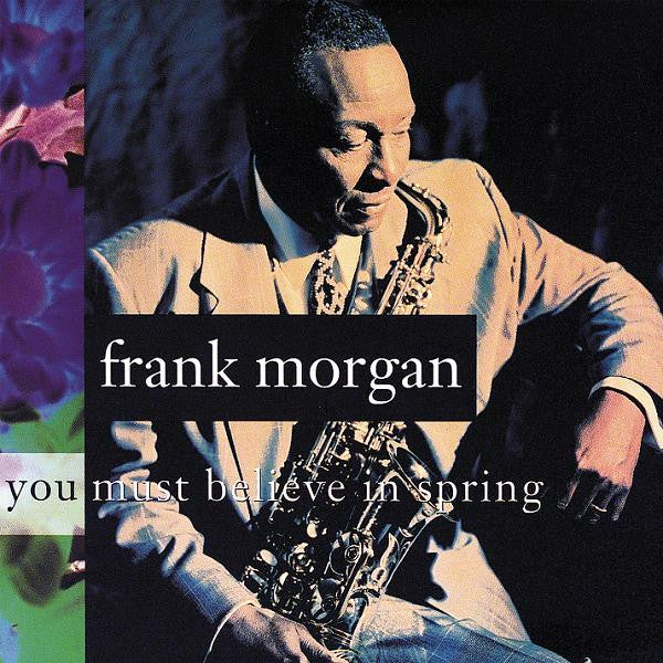 Frank Morgan - You Must Believe in Spring (CD)