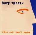 Dapp Theory - Y'All Just Don't Know (CD)