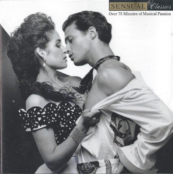 Sensual Classics - Sensual Classics: Over 75 Minutes of Musical Passion (CD)