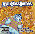 Gym Class Heroes - As Cruel As School Children (CD)
