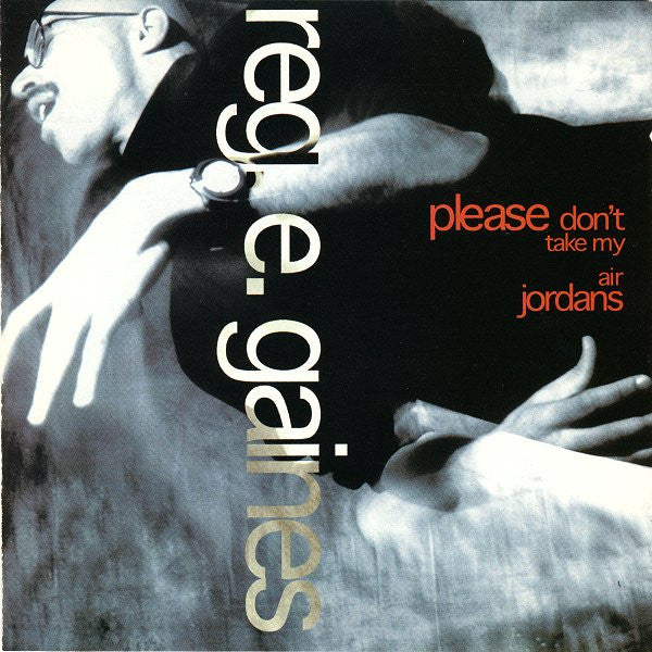 Reggie E. Gaines - Please Don't Take My Air Jordans (CD)
