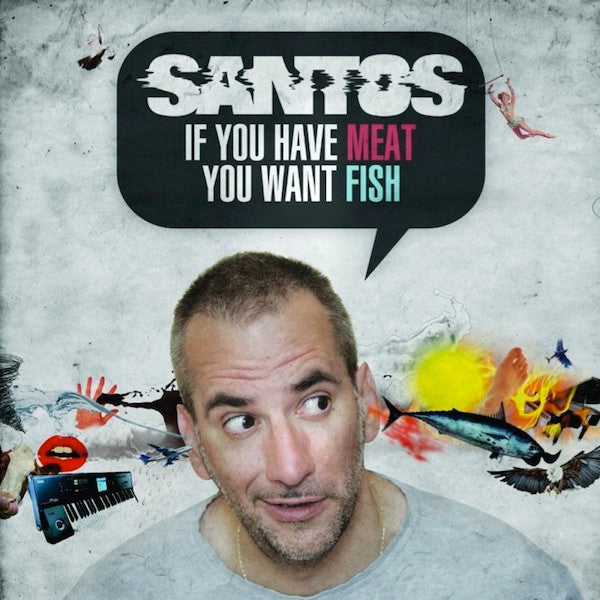 Santos - If You Have Meat You Want Fish (CD)