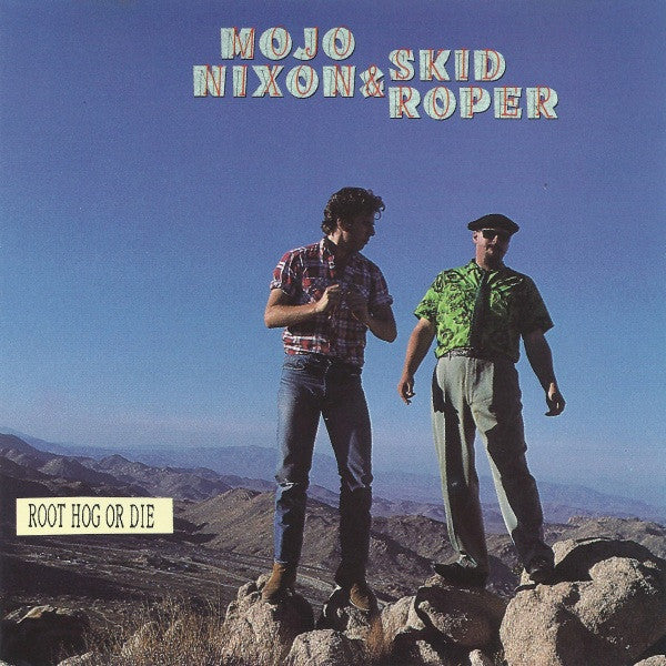 Mojo Nixon & Skid Roper - Root Hog Or Die (CD)