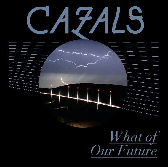 Cazals - What of Our Future (CD)