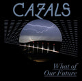 Cazals - What of Our Future (CD)