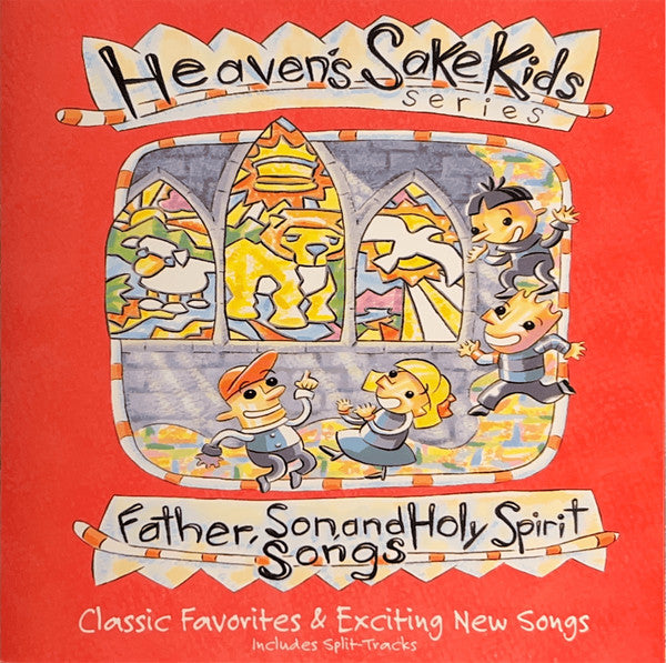 Heaven's Sake Kids - Father Son & Holy Spirit Songs (CD)