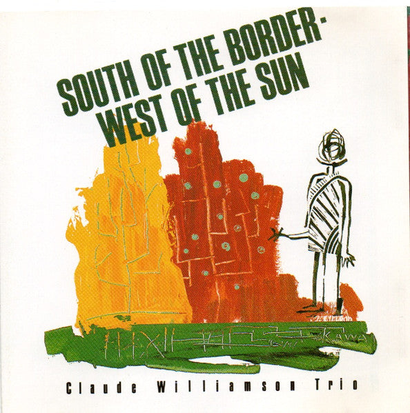 The Claude Williamson Trio - South of the Border West of the Sun (CD)