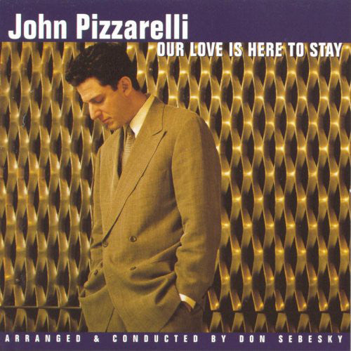 John Pizzarelli - Our Love Is Here To Stay (CD)