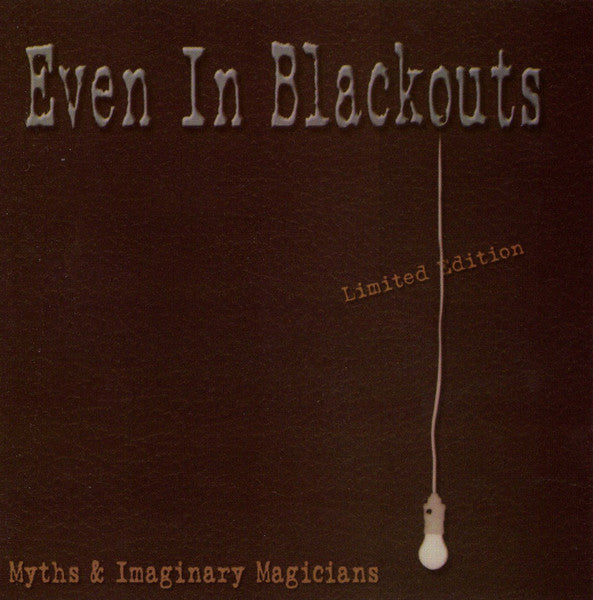 Even In Blackouts - Myths & Imaginary Magicians (CD)