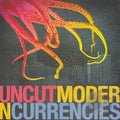The Uncut - Modern Currencies (CD)