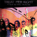 Treat Her Right - Tied to the Tracks (CD)