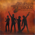 Rock 'n' Roll Worship Circus - Welcome to the Rock 'N' Roll Circus (CD)