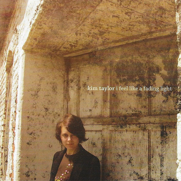 Kim Taylor - Kim Taylor-I Feel Like A Fading Light (CD)