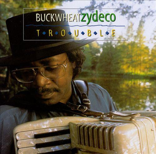 Buckwheat Zydeco - Trouble (CD)