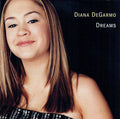 Diana DeGarmo - Dreams / Don't Cry Out Loud / I Believe (CD)