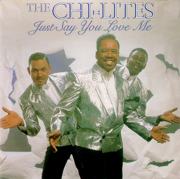 The Chi-lites - Just Say You Love Me (CD)