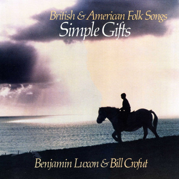 Benjamin Luxon / Bill Crofut - Simple Gifts British and American Folk Songs