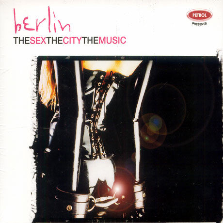 Petrol Presents - Sex the City the Music: Berlin (CD)
