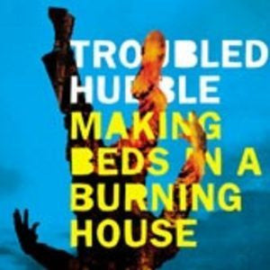 Troubled Hubble - Making Beds in a Burning House (CD)