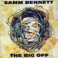 Samm Bennett - The Big Off (CD)