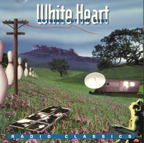 White Heart - Nothing But the Best: Radio Classics (CD)