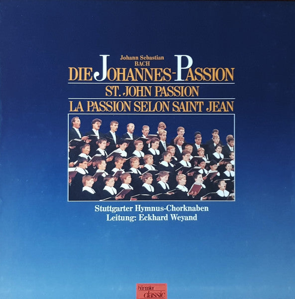 Johann Sebastian Bach / Stuttgarter Hymnus-Chorknaben / Eckhard Weyand - St. Johns Passion: Johann Sebastian Bach (CD)