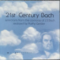 Kathy Geisler - 21st Century Bach (CD)