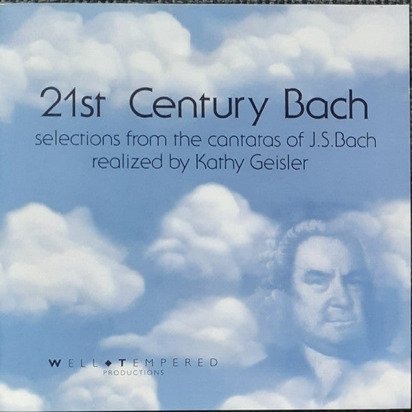 Kathy Geisler - 21st Century Bach (CD)