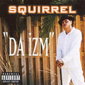 Squirrel - Da Izm (CD)