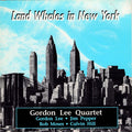Gordon Lee Quartet - Land Whales in New York (CD)