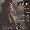 Willie Nelson / Curtis Potter - Six Hours at Pedernales (CD)
