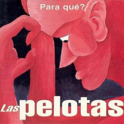 Las Pelotas - Para Que (CD)
