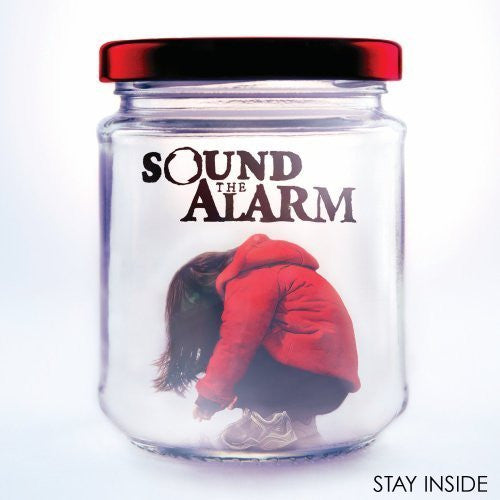 Sound The Alarm - Stay Inside (CD)