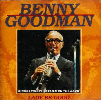 Benny Goodman - Lady Be Good (CD)