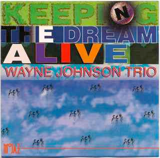 Wayne Johnson Trio - Keeping the Dream Alive (CD)