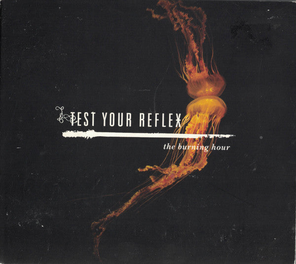 Test Your Reflex - The Burning Hour (CD)
