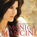 Monica Mancini - I've Loved These Days (CD)