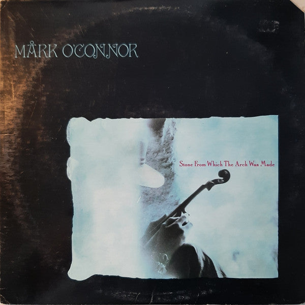 Mark O'Connor - Stone From Which the Arch Was Made (CD)