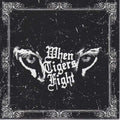 When Tigers Fight - When Tigers Fight (CD)