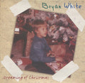 Bryan White - Dreaming Of Christmas [EP] (CD)