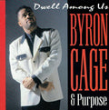 Byron Cage / Purpose - Dwell Among Us (CD)