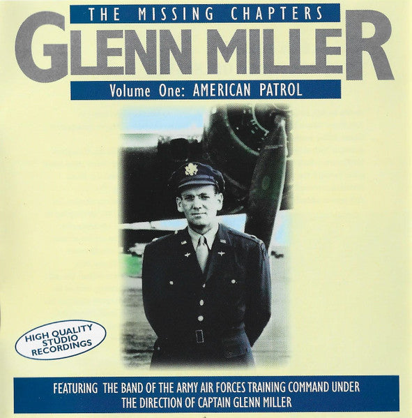 Glenn Miller - The Missing Chapters - Volume 1: American Patrol (CD)