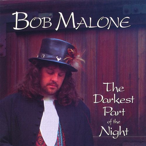 Bob Malone - The Darkest Part Of The Night (CD)