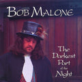 Bob Malone - The Darkest Part Of The Night (CD)