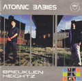 Atomic Babies - Breuklen Heightz (CD)